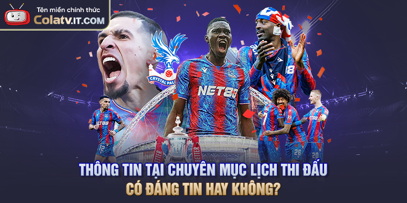 Thông tin tại chuyên mục lịch thi đấu có đáng tin hay không?